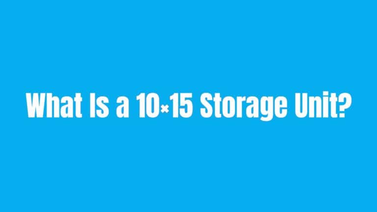 What Is a 10×15 Storage Unit?